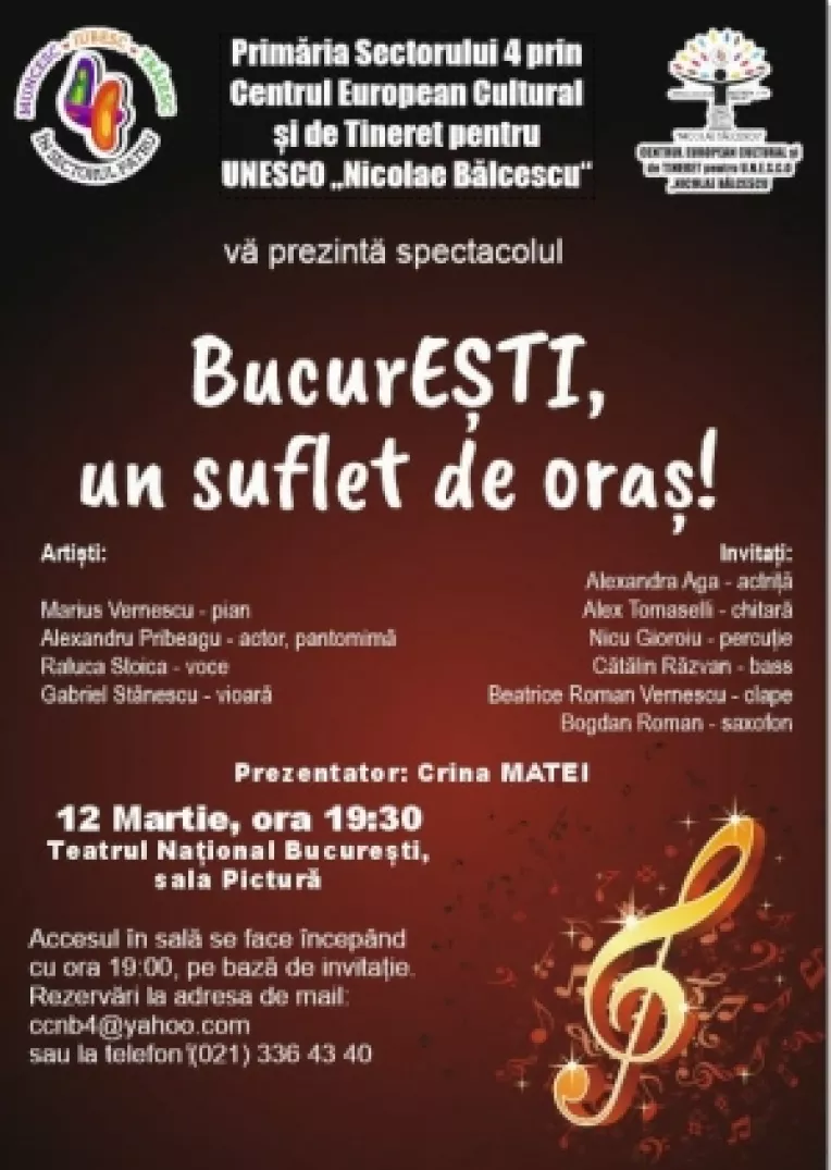 Spectacolul BucureESTI, un suflet de oras, organizat de Centrul Cultural UNESCO Nicolae Balcescu si Primaria sector 4, pe scena TNB